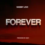 Music Audio : Shebby Love – Forever | Download Mp3