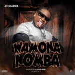 Music Audio : Jc Kalinks – Wamona Nomba | Download Mp3