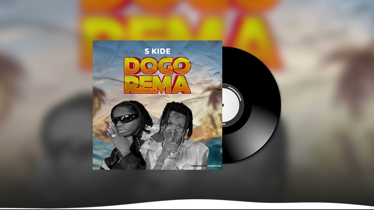 Music Audio : S Kide – Dogo Rema | Download Mp3