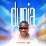 Music Audio : Guardian Angel – Dunia | Download Mp3