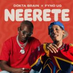 Music Audio : Dokta Brain ft Fyno UG – Neerete | Download Mp3