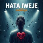 Music Audio : Watatesa – Hata Iweje | Download Mp3