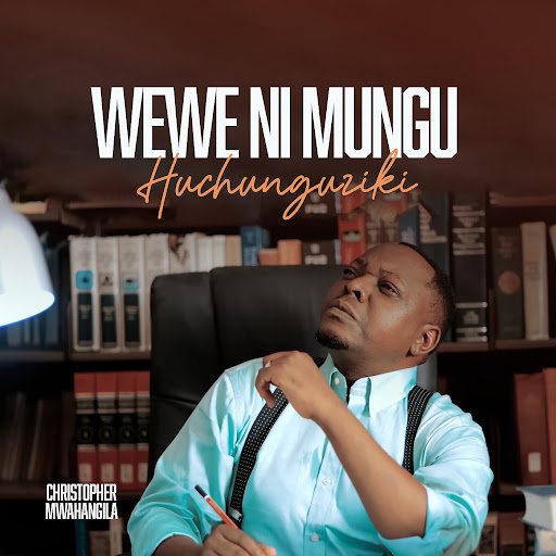 Music Audio : Christopher Mwahangila – Wewe Ni Mungu Huchunguziki | Download Mp3