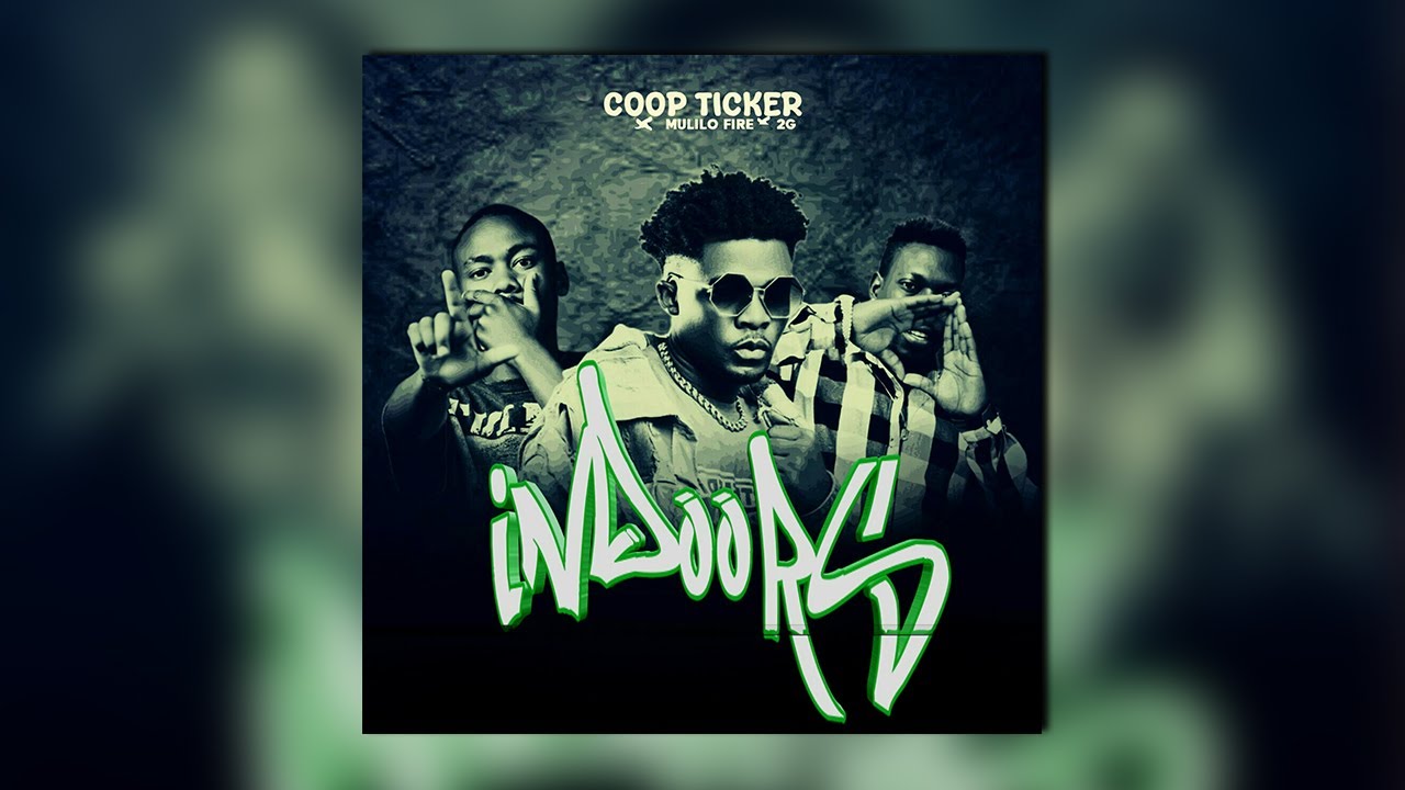 Music Audio : Coop Ticker Ft Mulilo Fire & 2G – Indoors | Download Mp3