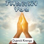 Music Audio : Dujerick Kirenga – Thank You | Download Mp3