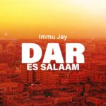 Music Audio : Immu Jay – Dar Es Salaam | Download Mp3