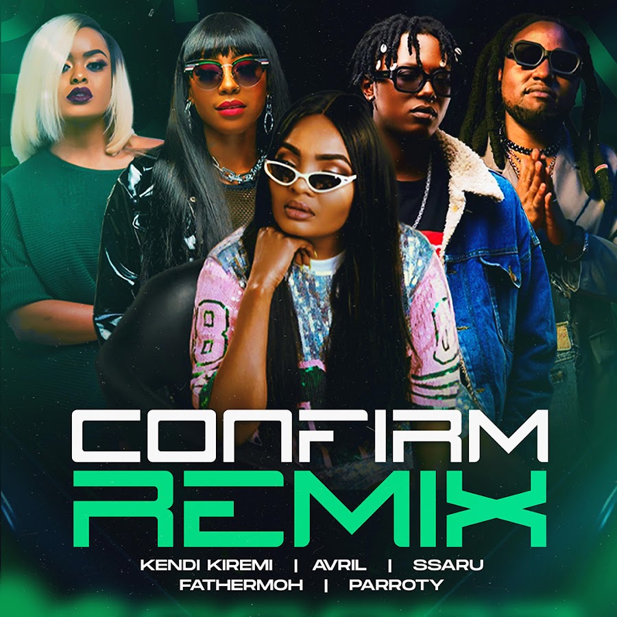 Music Audio : Kendi Kiremi Ft Fathermoh, Ssaru, Avril, Parroty Vunulu – Confirm Remix | Download Mp3