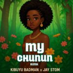 Music Audio : Kibuyu ft Jay Stom – My Chunoni | Download Mp3