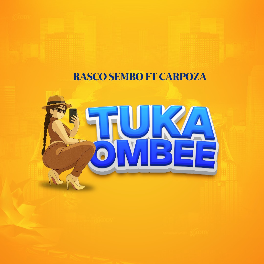 Music Audio : Rasco Sembo Ft Carpoza – Tukaombee | Download Mp3