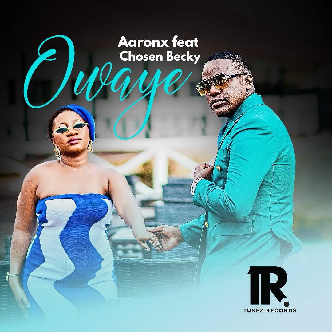 Music Audio : Aaron Ft Chosen Becky – Owaye | Download Mp3