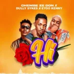 Music Audio : Chembe Ze Don Ft Dully Sykes Ft Eyoo Kenny   Hi Remix | Download Mp3