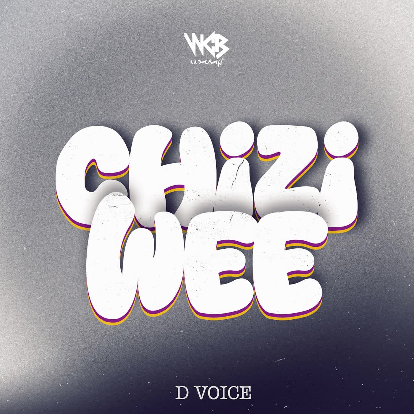 Music Audio : D Voice – Chizi Wee | Download Mp3
