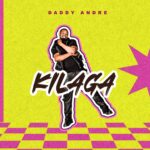 Music Audio : Daddy Andre – Kilaga | Download Mp3