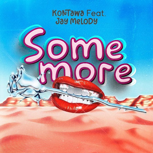 Music Audio : Kontawa Ft Jay Melody – Somemore | Download Mp3