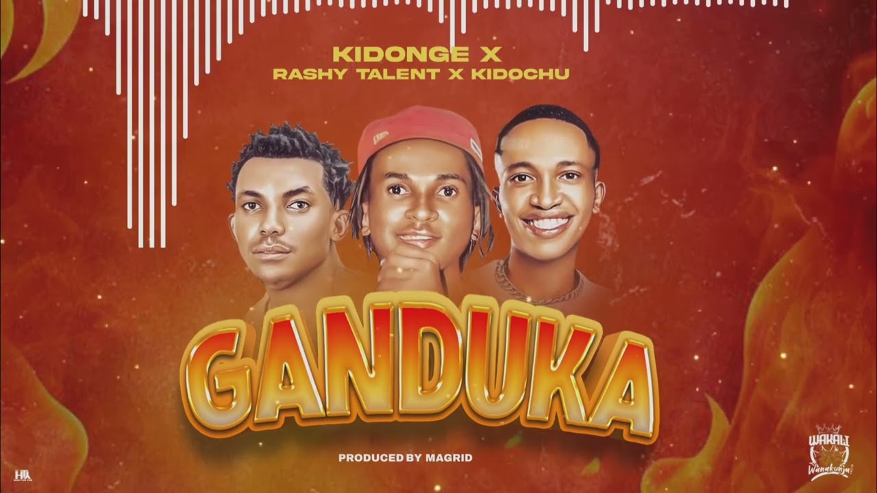 Music Audio : Kidonge Ft Rashy Talent & Kidochu – Ganduka | Download Mp3