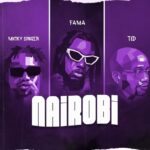 Music Audio : Micky Singer Ft TID & Fama – Nairobi | Download Mp3