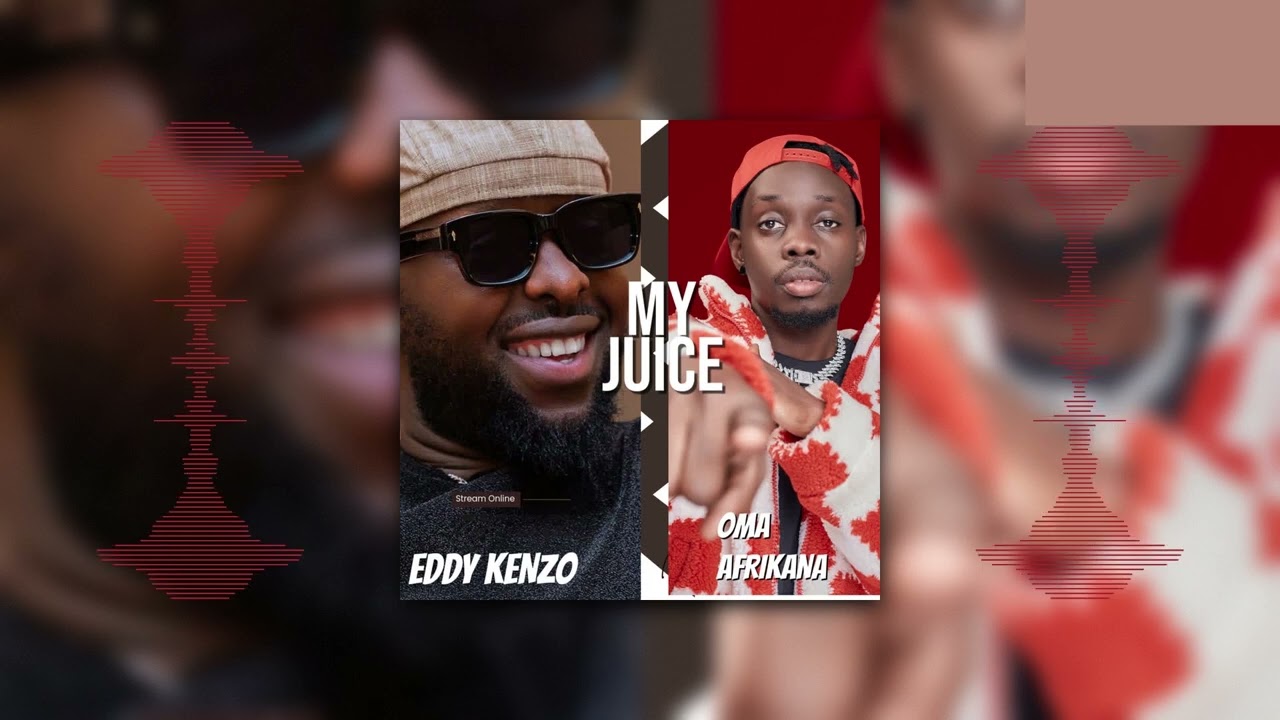 Music Audio : Oma Afrikana Ft Eddy Kenzo – My Juice | Download Mp3
