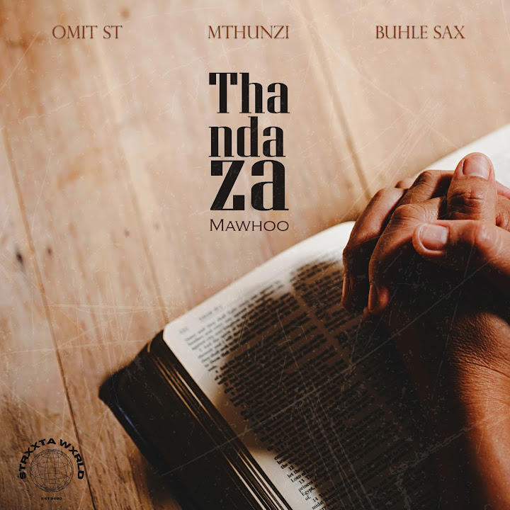 Music Audio : Omit ST Ft Mthunzi & Buhle Sax. Mawhoo – Thandaza | Download Mp3