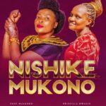 Music Audio : Rose Muhando Ft Priscilla Mwakio – Nishike Mkono | Download Mp3