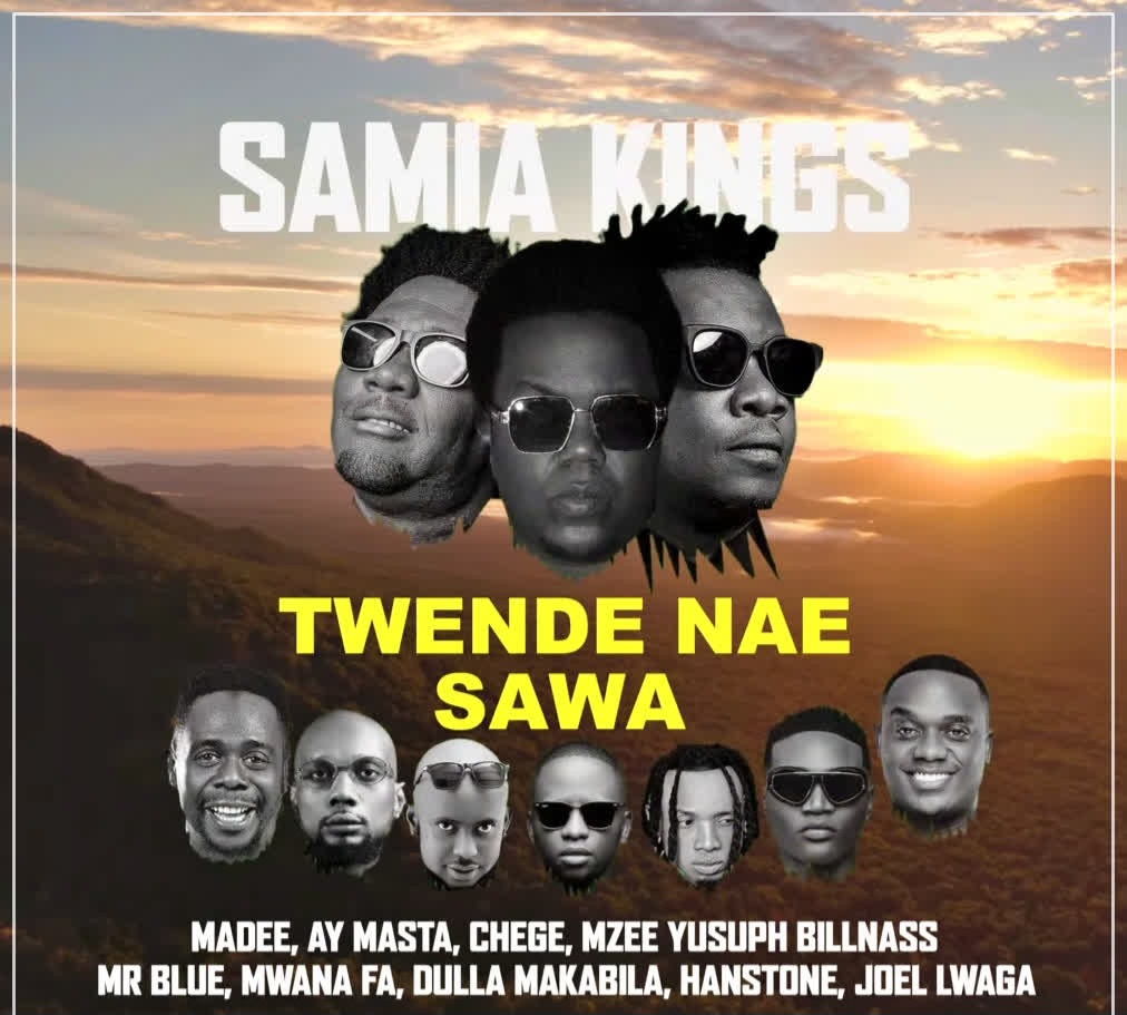Music Audio : Samia Kings Feat Tanzania All Stars – Twende Nae Sawa | Download Mp3