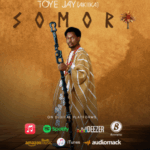 Music Audio : Toye Jay – SOMORI | Download Mp3