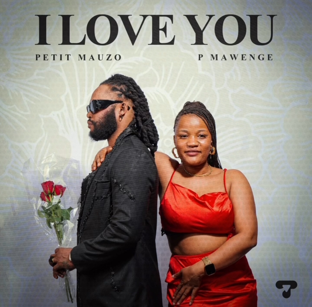 Music Audio : Petit Mauzo Ft P Mawenge – I Loves You | Download Mp3