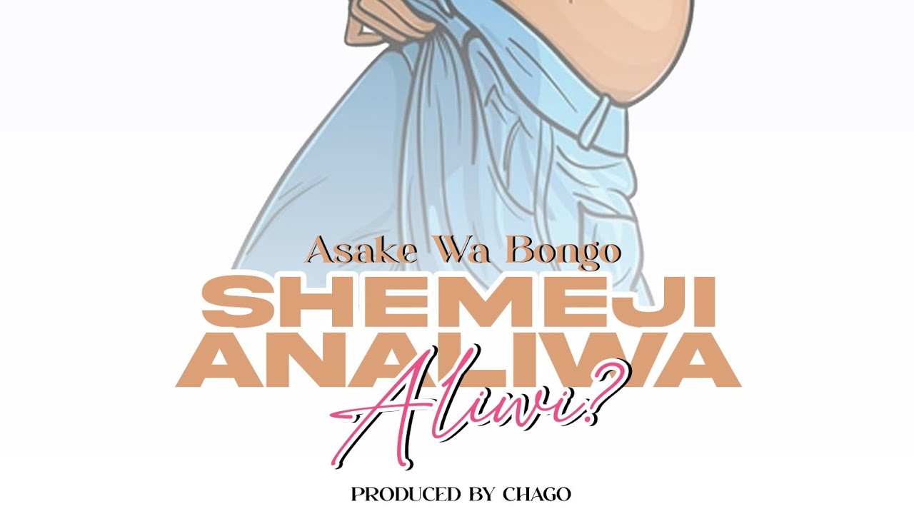 Music Audio : Asake wabongo – Shemeji Analiwa Aliwi | Download Mp3