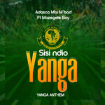 Music Audio : Adasco Ft Mzegele Boy – Sisi Ndio Yanga | Download Mp3