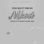 Music Audio : Star Sele ft One Six – Mkosi | Download Mp3