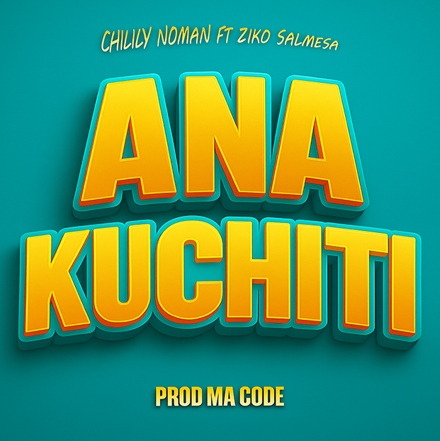 Music Audio : Chilily Noman Ft. Ziko – Anakuchiti | Download Mp3