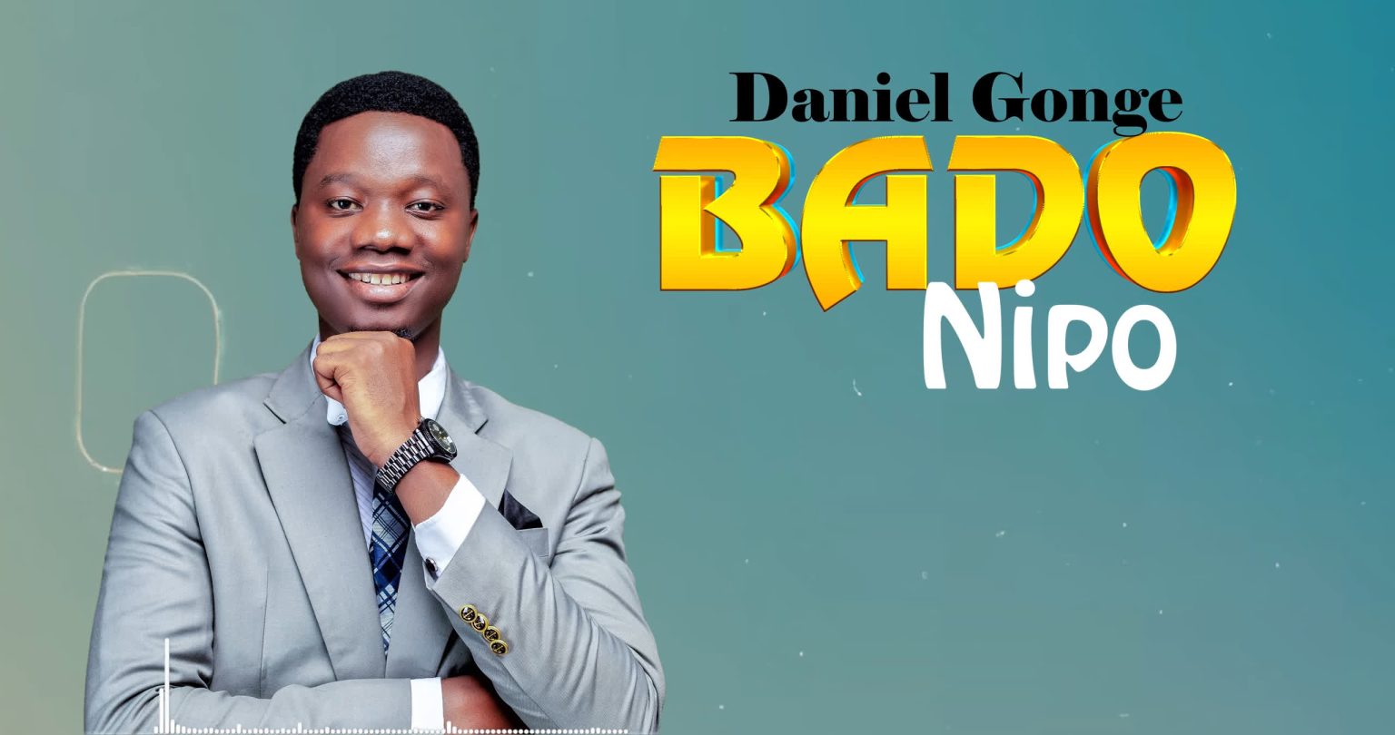 Music Audio : Daniel Gonge – Bado Nipo | Download Mp3