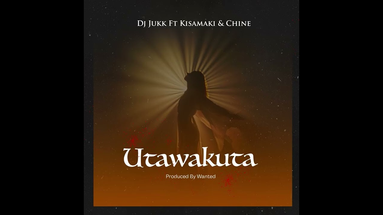 Music Audio : DJ Jukk ft Kisamaki & Chine – Utawakuta | Download Mp3