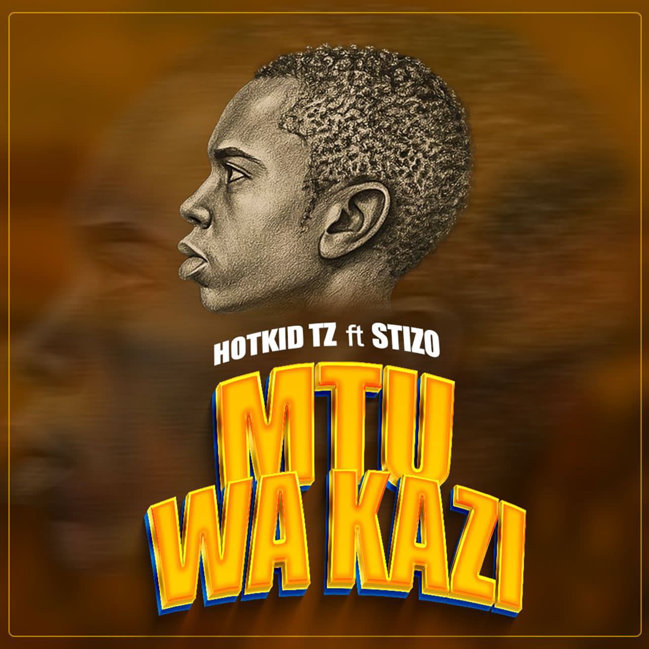 Music Audio : Hotkid Ft Stizo – Mtu wa  kazi | Download Mp3