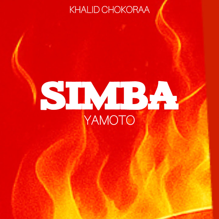 Music Audio : Khalid Chokoraa – Simba Yamoto | Download Mp3