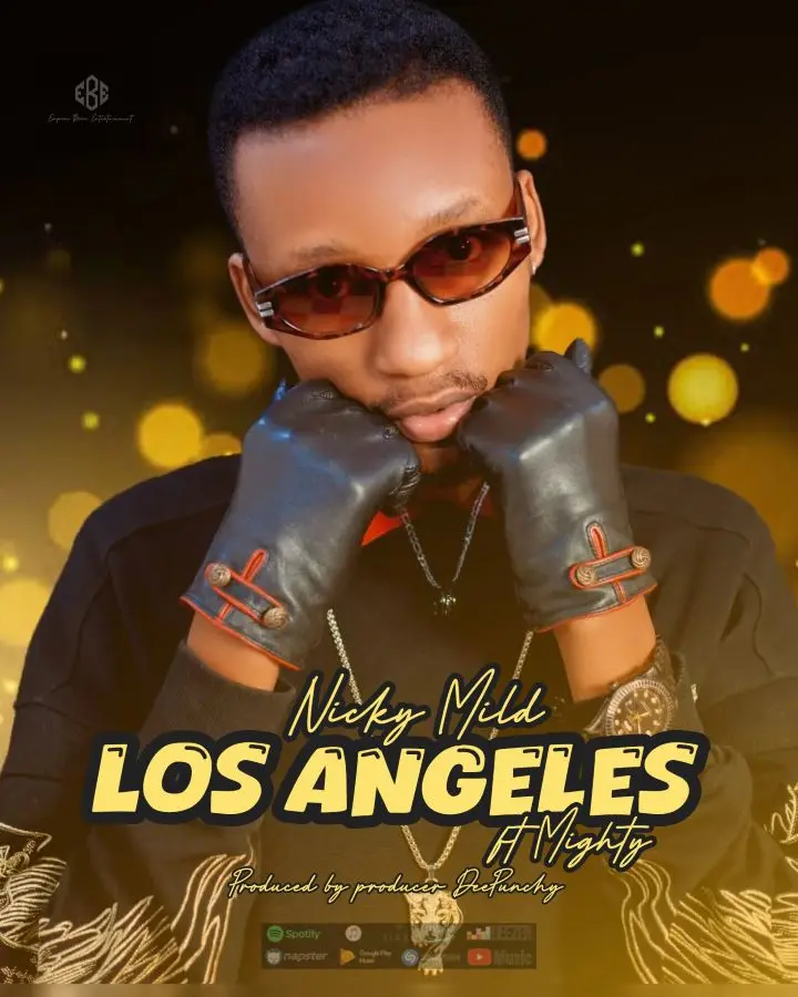 Music Audio : Nicky Mild Ft Mighty – LOS ANGELES | Download Mp3