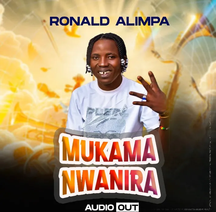 Music Audio : RONALD ALIMPA – MUKAMA NWANIRA | Download Mp3