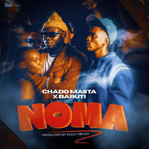 Music Audio : Chado Masta Ft Baruti – NOMA | Download Mp3
