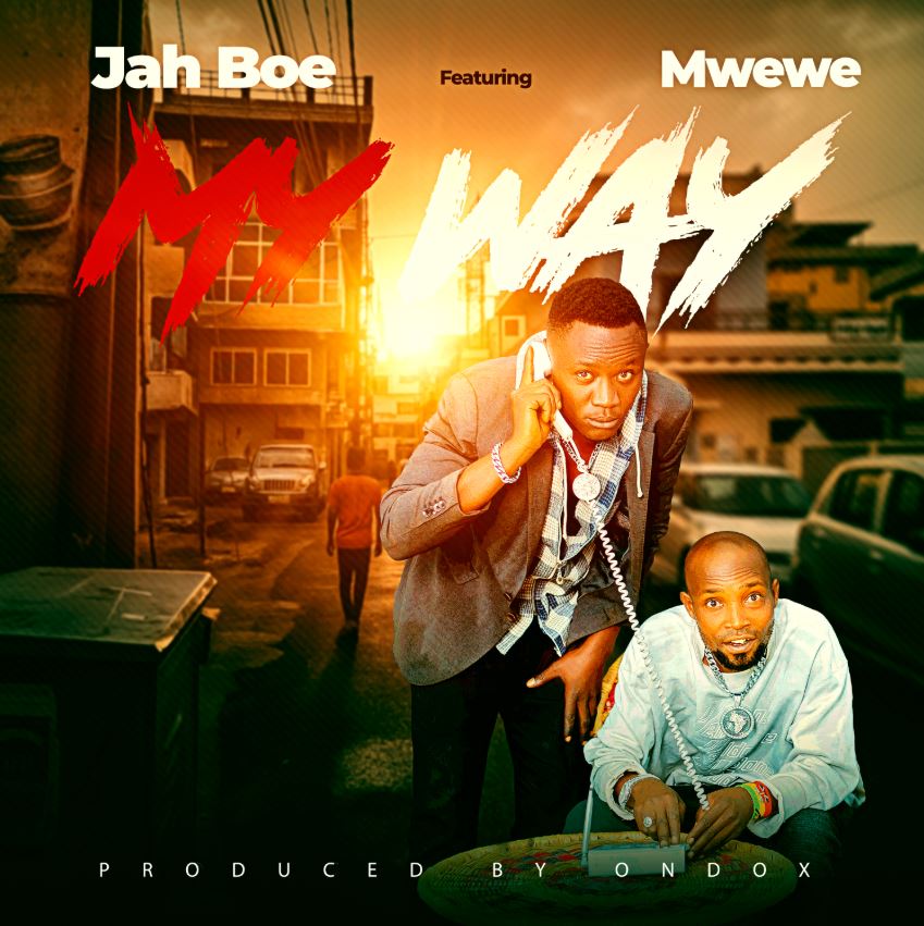 Music Audio : Jah Boe Ft Mwewe – My Way | Download Mp3
