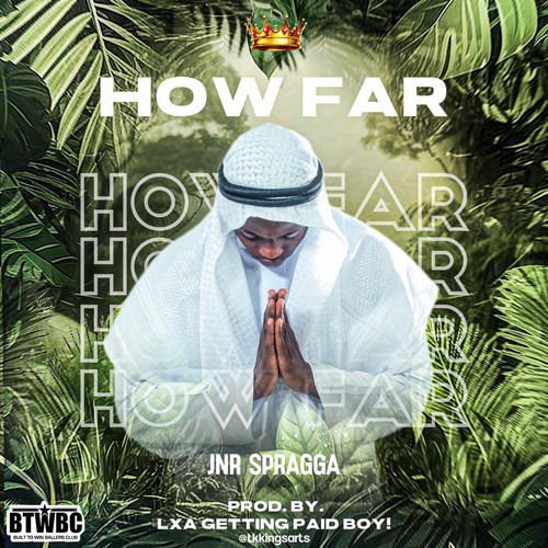 Music Audio : Jnr Spragga – HOW FAR | Download Mp3