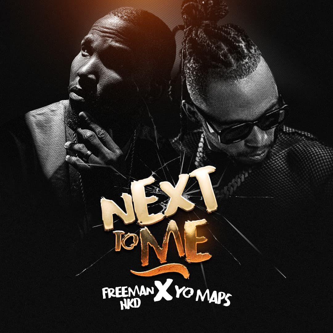 Music Audio : Freeman HKD Ft Yo Maps – Next To Me | Download Mp3
