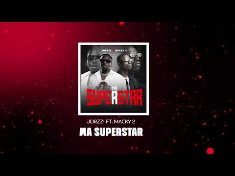 Music Audio : Jorzzi Ft Macky 2 – Ma Superstar | Download Mp3