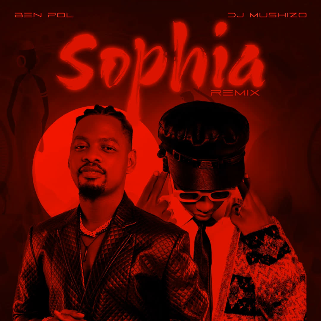 Music Audio : Ben Pol Ft DJ Mushizo – Sophia (Remix) | Download Mp3