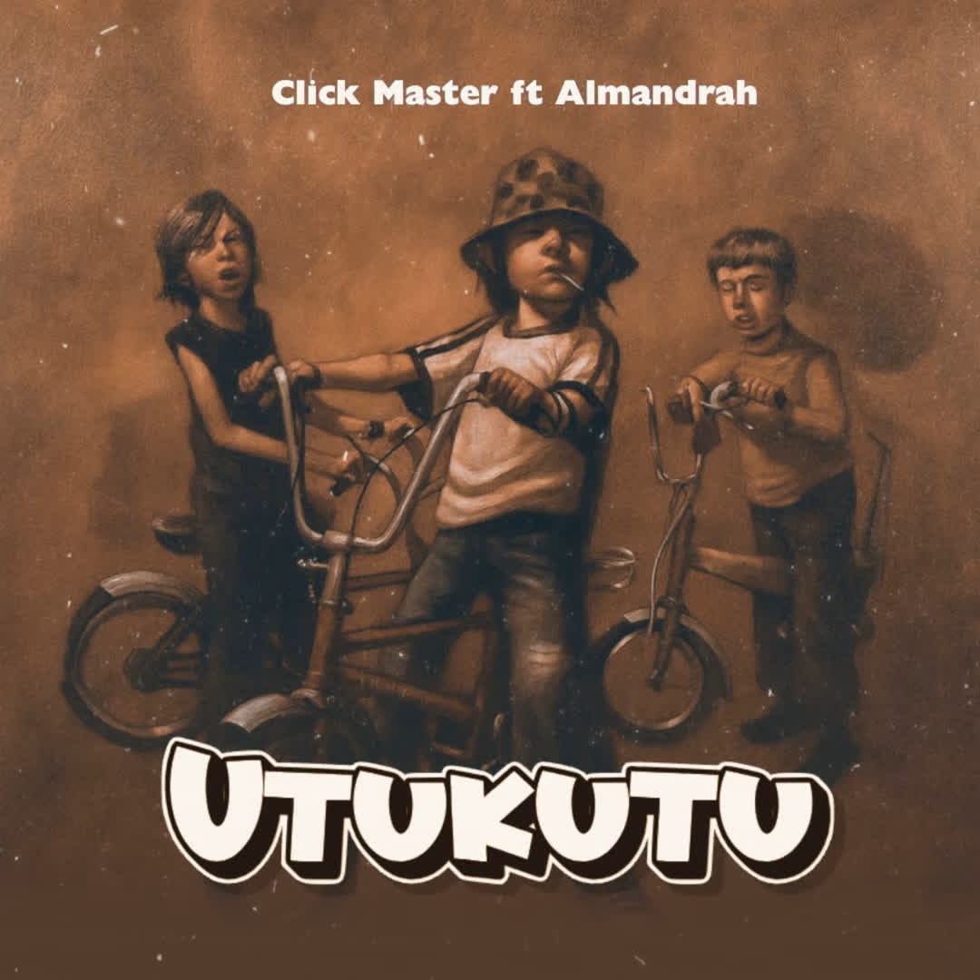 Music Audio : Click Master X Almandrah – Utukutu | Download Mp3