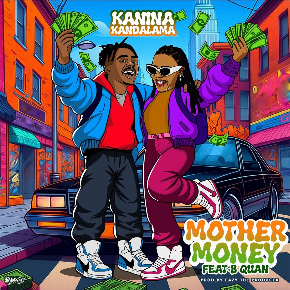 Music Audio : Kanina Kandalama Ft B Quan Phamaika – Mother Money | Download Mp3