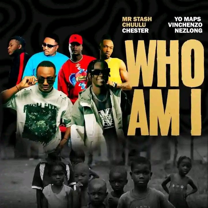 Music Audio : Mr Stash x Chuulu x Chester x Yo maps x Vinchenzo x Nezlong – WHO AM I | Download Mp3