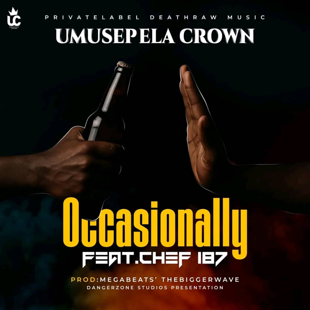 Music Audio : Umusepela Crown Ft Chef 187 – Occasionally | Download Mp3