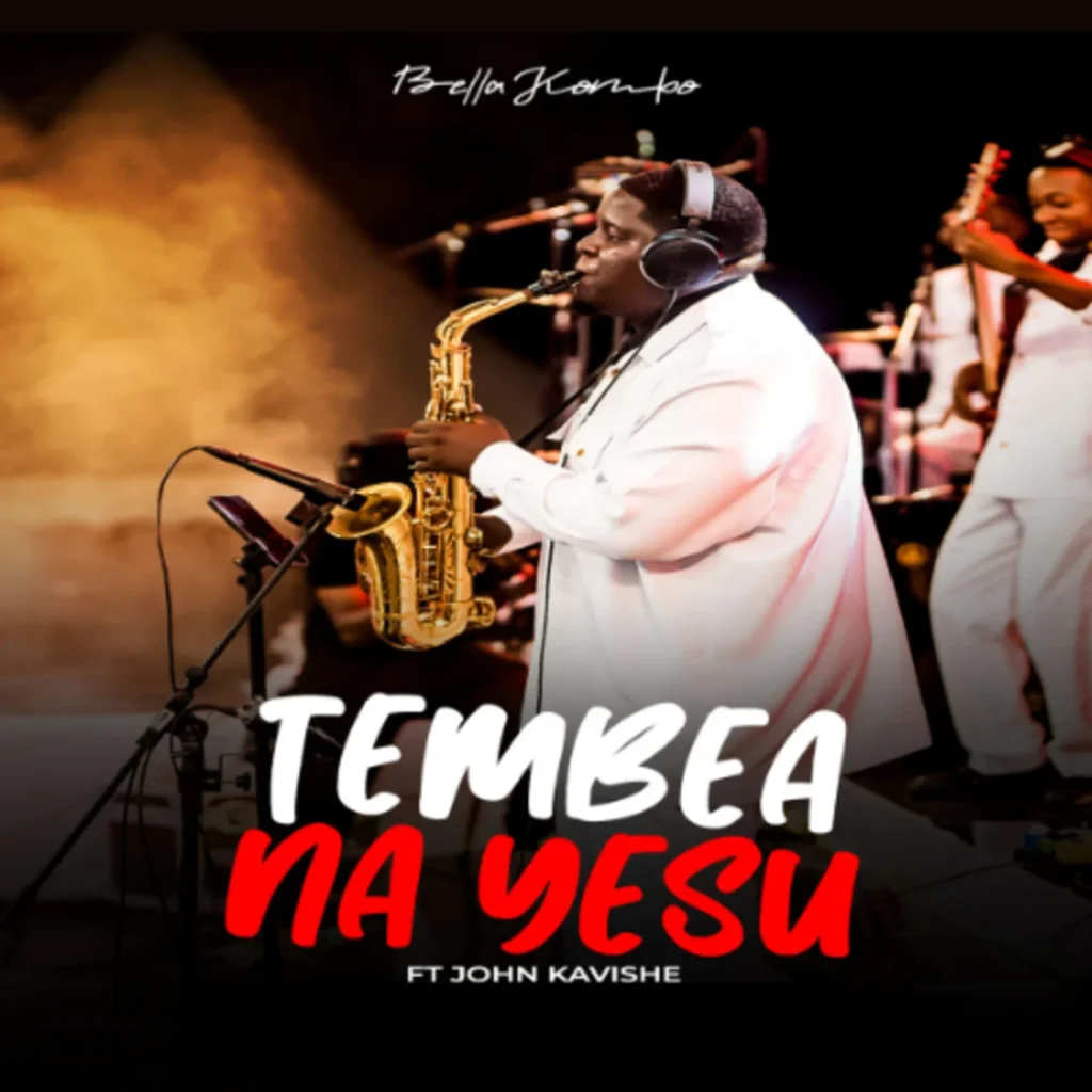 Music Audio : Bella Kombo Ft John Kavishe – Tembea Na Yesu | Download Mp3