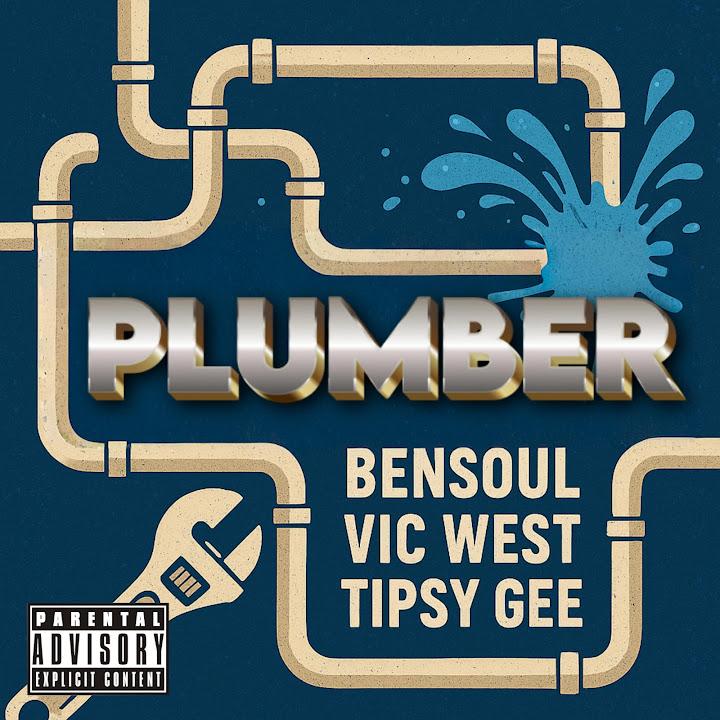 Music Audio : Bensoul Ft  Tipsy Gee & Vic West _ PLUMBER | Download Mp3