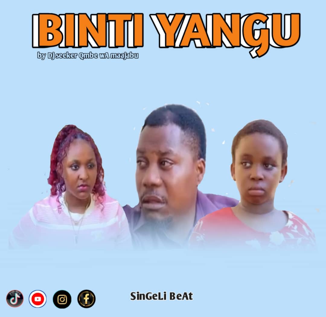 Music Audio : Dj Seeker – Binti Yangu Singeli Beat | Download Mp3