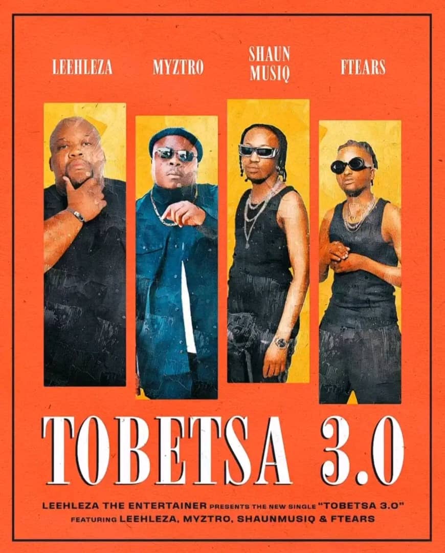 Music Audio : Leehleza Ft Myztro,Shaun Musiq & Ftears – Tobetsa 3.0 | Download Mp3
